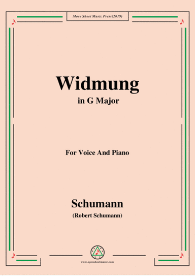 Schumann-Widmung,Op.25 No.1,from Myrten,in G Major,for Voice&Pno (arr. MSM)