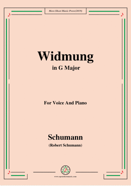 Schumann-Widmung,Op.25 No.1,from Myrten,in G Major,for Voice&Pno (arr. MSM)