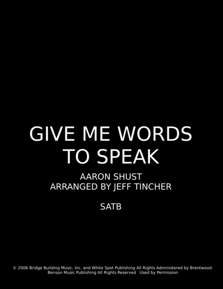 Give Me Words To Speak (arr. Jeff Tincher)