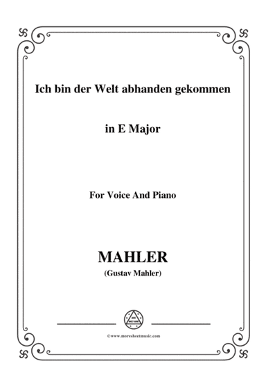 Mahler-Ich bin der Welt abhanden gekommen in E Major,for Voice and Piano (arr. MSM)