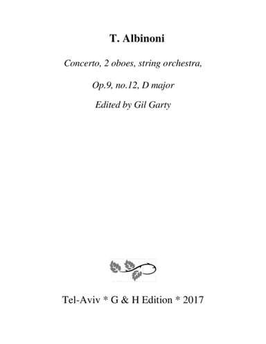 Concerto, 2 oboes, string orchestra, Op.9, no.12, D major (Original version - Score and parts) (arr. Gil Garty)