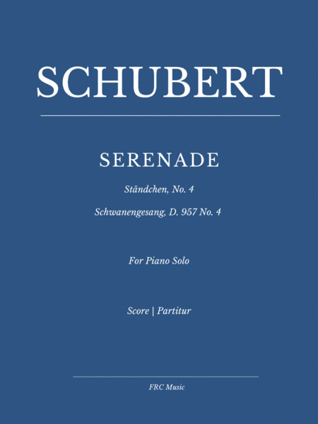 Franz Schubert: Serenade - Ständchen No. 4 - Schwanengesang, D. 957 (for Piano Solo) (arr. Flavio Regis Cunha)