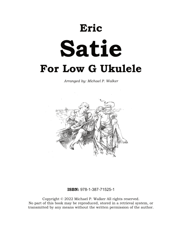 Eric  Satie:  For Low G Ukulele (arr. Michael P Walker)
