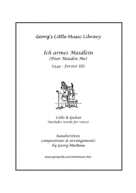 Renaissance Song "Ich armes Maidlein (Poor Maiden me)" for cello solo or cello & guitar (arr. Georg Mertens)