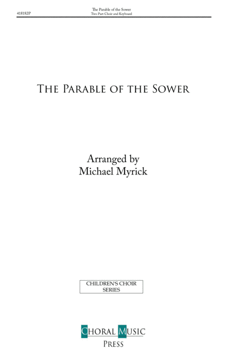 The Parable of the Sower (Two Part Choir) (arr. MICHAEL MYRICK)