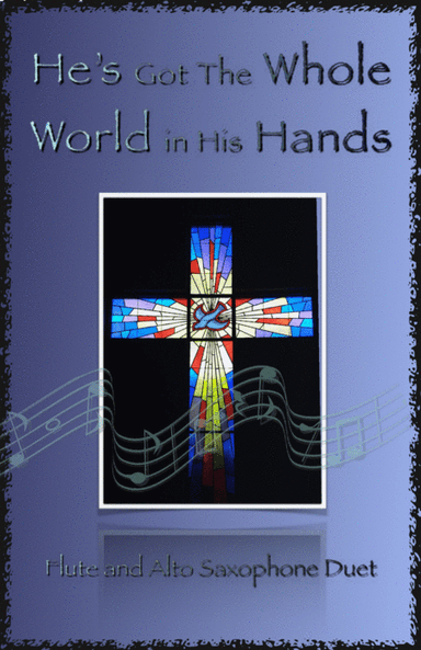 He's Got The Whole World in His Hands, Gospel Song for Flute and Alto Saxophone Duet (arr. David McKeown)