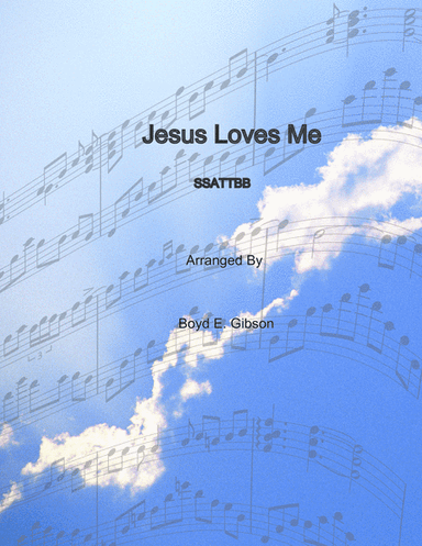 Jesus Loves Me (arr. Boyd E. Gibson)