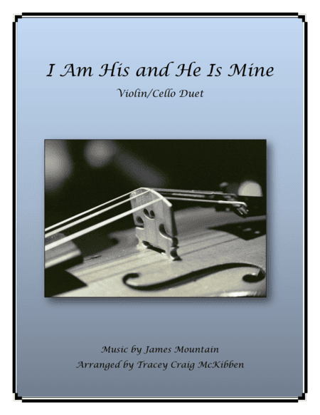 I Am His and He Is Mine (Violin/Cello Duet) (arr. Tracey Craig McKibben)