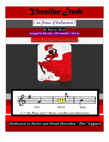 Vocalise-Étude ( en forme d'Habanera ) by Ravel for Flute Solo and flute ensemble / choir (arr. a " do Ray me " flute studio production, Ray-Michael Kauffman)