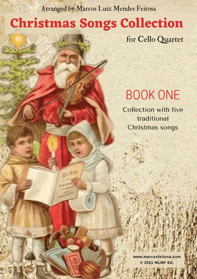 Christmas Song Collection (for Cello Quartet) - BOOK ONE (arr. MARCOS LUIZ MENDES FEITOSA)