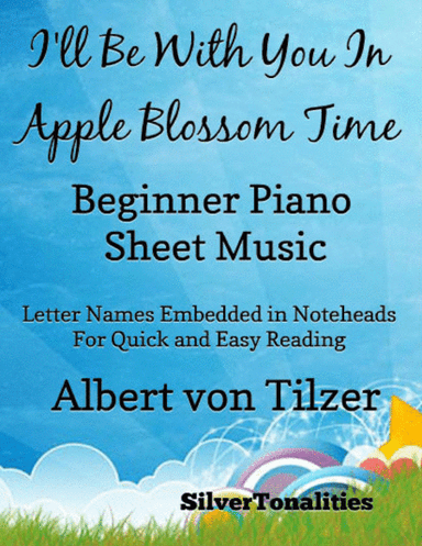 I'll Be With You in Apple Blossom Time Beginner Piano Sheet Music (arr. SilverTonalities)