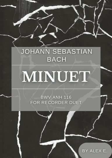 Minuet - BWV Anh 116 - For Recorder Duet (arr. Alex E.)