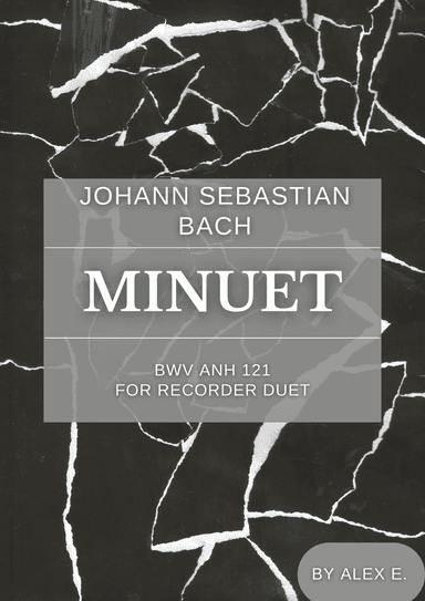 Minuet - BWV Anh 121 - For Recorder Duet (arr. Alex E.)