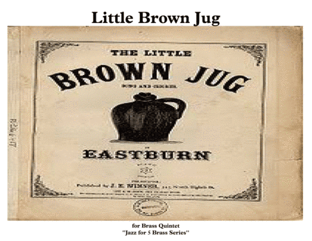 Little Brown Jug for Brass Quintet & Drum Kit ''Jazz for 5 Brass Series'' (arr. Keith Terrett)