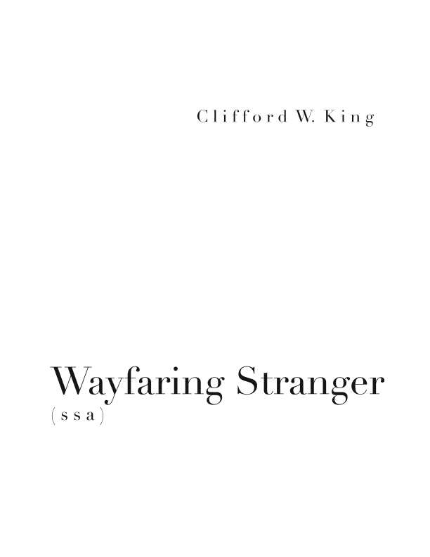 Wayfaring Stranger ( s s a a ) (arr. Clifford W. King)