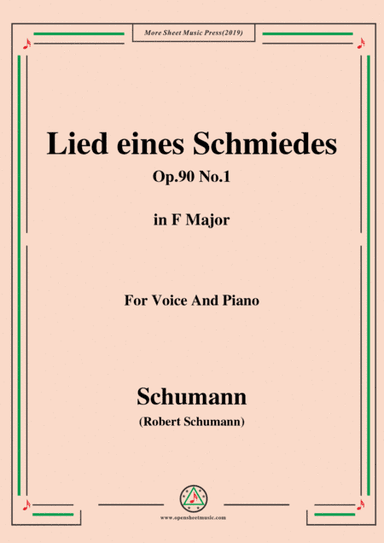 Schumann-Lied eines Schmiedes,Op.90 No.1,in F Major,for Voice&Piano (arr. MSM)