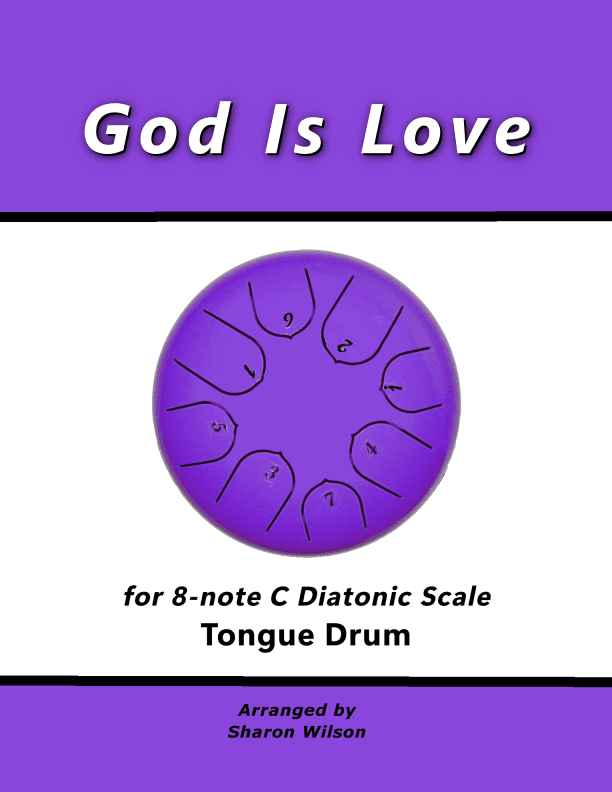 God Is Love (for 8-note C major diatonic scale Tongue Drum) (arr. Sharon Wilson)