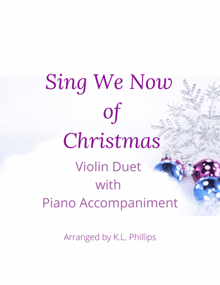 Sing We Now of Christmas - Violin Duet with Piano Accompaniment (arr. K.L. Phillips)