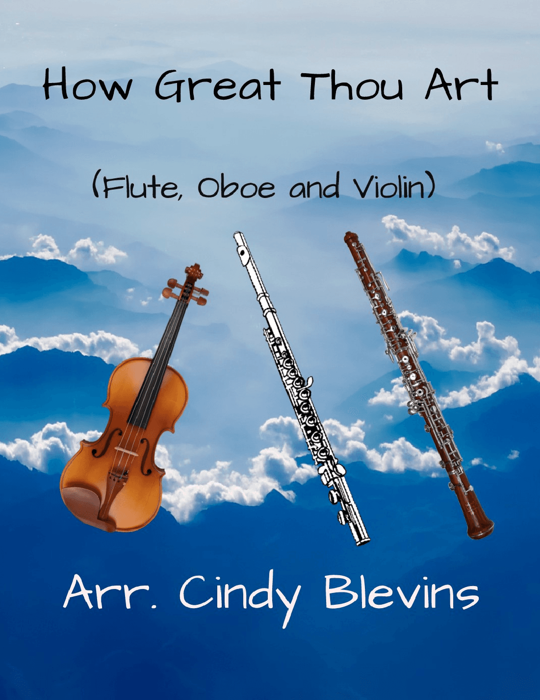 How Great Thou Art, for Flute, Oboe and Violin (arr. Cindy Blevins)