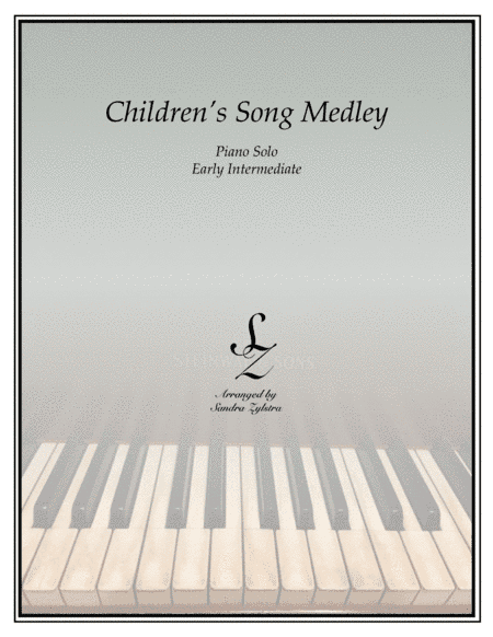 Children's Song Medley (early intermediate piano solo) (arr. Sandra Zylstra)