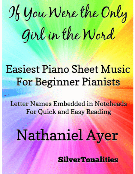 If You Were the Only Girl In the World Easiest Piano Sheet Music for Beginner Pianists (arr. SilverTonalities)
