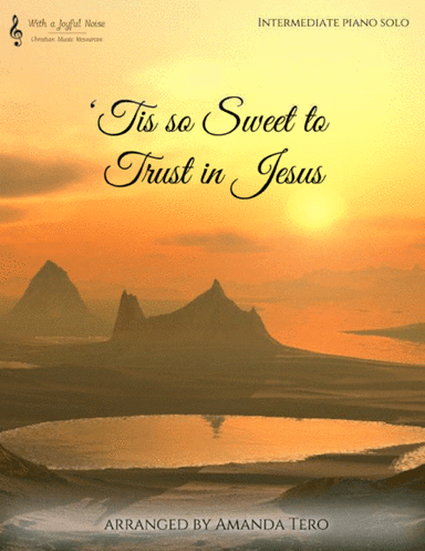 'Tis so Sweet to Trust in Jesus (arr. Amanda Tero)