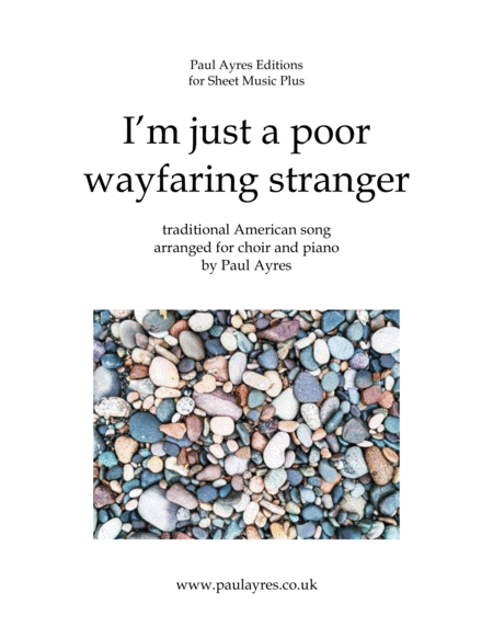 I'm just a poor wayfaring stranger, for choir and piano (arr. Paul Ayres)