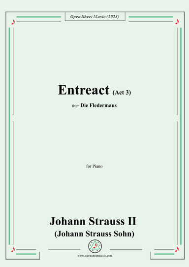 Johann Strauss II-Entreact(Act 3,No.12),from 'Die Fledermaus',for Piano (arr. OSM Press)