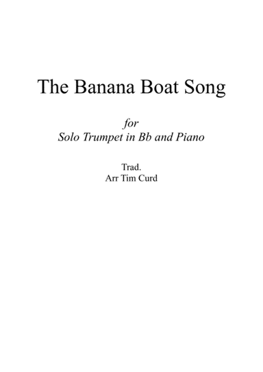 The Banana Boat Song. For Solo Trumpet in Bb and Piano (arr. Tim Curd)
