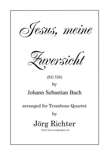 Jesus, meine Zuversicht (Jesus my confidence) for Trombone Quartet (arr. Jörg Richter)