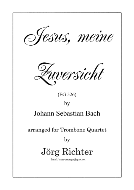 Jesus, meine Zuversicht (Jesus my confidence) for Trombone Quartet (arr. Jörg Richter)