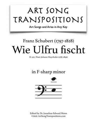 SCHUBERT: Wie Ulfru fischt, D. 525 (transposed to F-sharp minor, bass clef) (arr. ArtSongTranspositions.com)