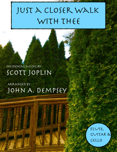 Just a Closer Walk with Thee / Solace (Trio for Flute, Guitar and Cello) (arr. John A. Dempsey)