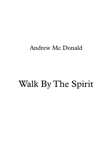Walk By The Spirit
