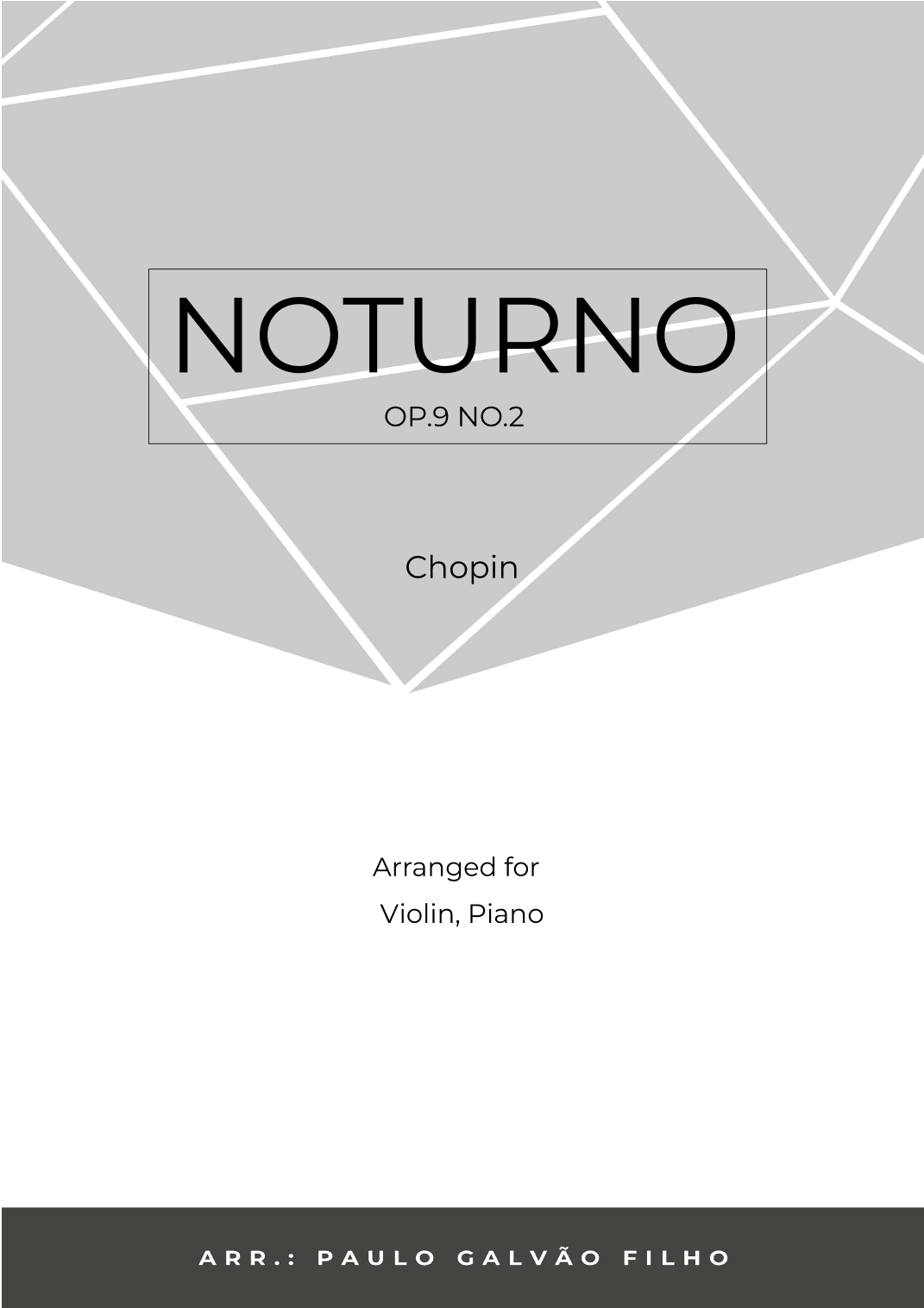 NOTURNO OP.9 NO.2 - CHOPIN – VIOLIN & PIANO (arr. Paulo Galvão)