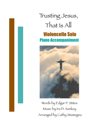Trusting Jesus, That is All (Violoncello Solo, Piano Accompaniment) (arr. Cathy Stamegna)