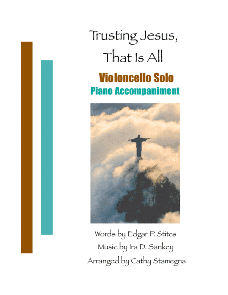 Trusting Jesus, That is All (Violoncello Solo, Piano Accompaniment) (arr. Cathy Stamegna)