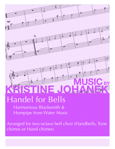 Handel for Bells (Harmonious Blacksmith & Hornpipe from Water Music) 2 Octave (arr. Kristine Johanek)
