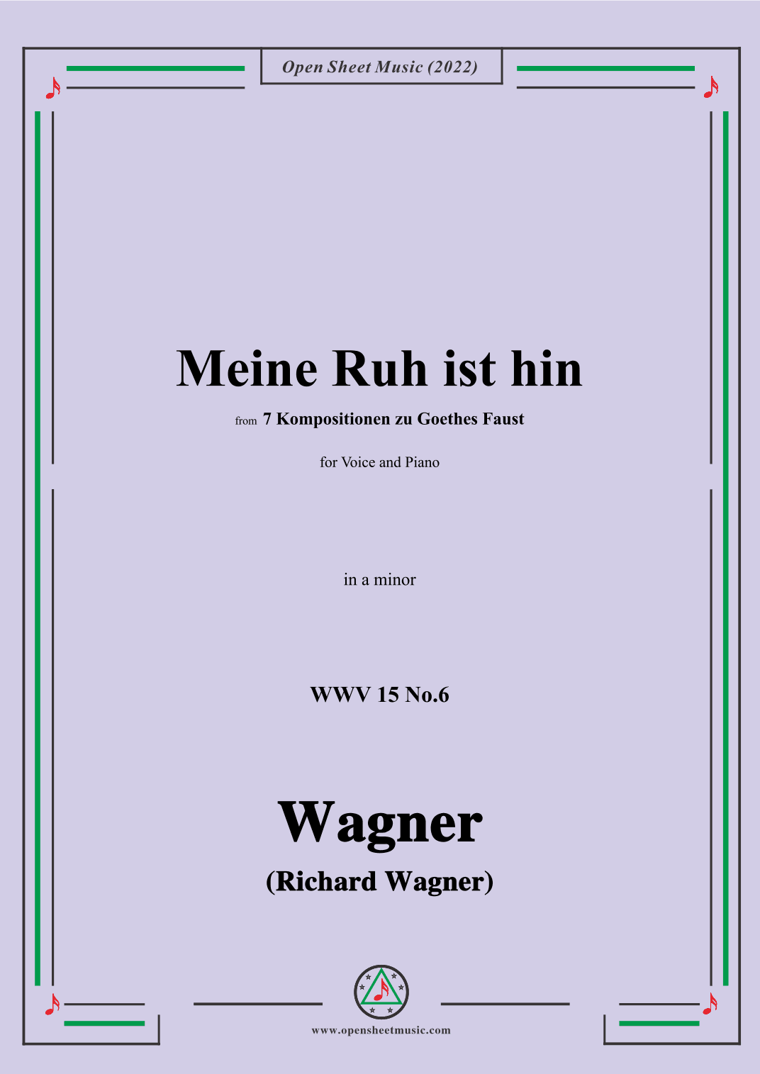 R. Wagner-Meine Ruh ist hin,WWV 15 No.6,from 7 Kompositionen zu Goethes Faust,in a minor (arr. OSM Press)