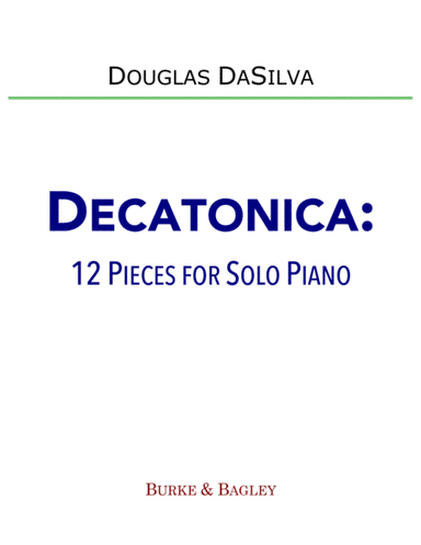 Decatonica: 12 Pieces for Solo Piano