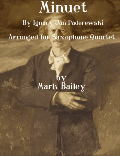 Minuet by By Ignacy Jan Paderewski (For Sax Quartet) (arr. markusmuzik)
