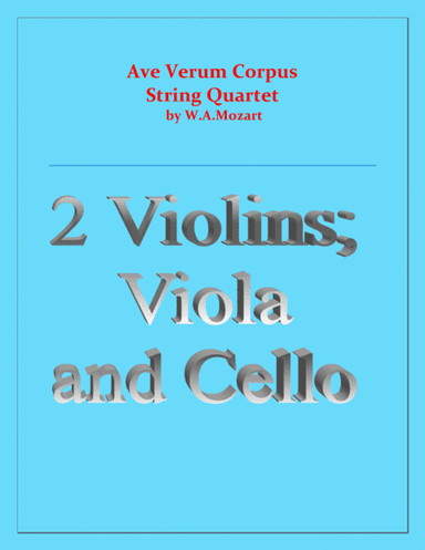 Ave Verum Corpus - Mozart - String Quartet - (2 Violins; Viola and Cello) - Intermediate (arr. Raymond Fenech)