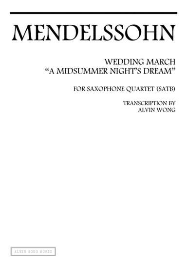 Wedding March "A Midsummer Night's Dream" - Saxophone Quartet (arr. Alvin Wong)