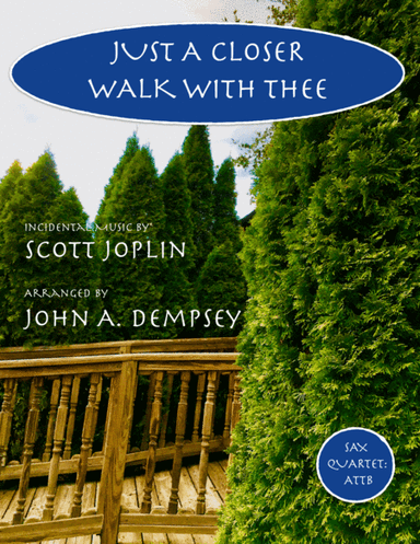 Just a Closer Walk with Thee / Solace (Sax Quartet: ATTB) (arr. John A. Dempsey)