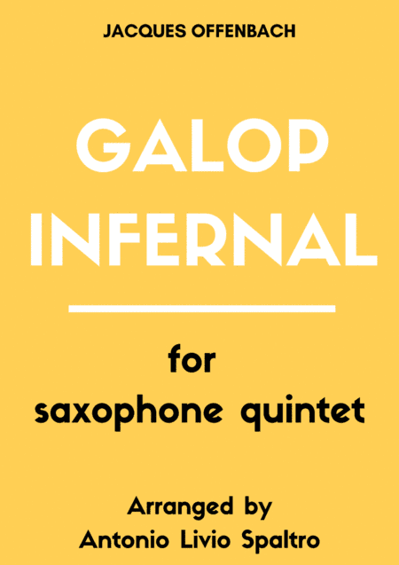 Galop Infernal (Can Can) for Saxophone Quintet (arr. Antonio Livio Spaltro)