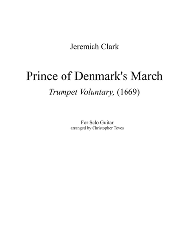 Prince of Denmark's March (Trumpet Voluntary) for solo guitar (arr. Christopher Teves)