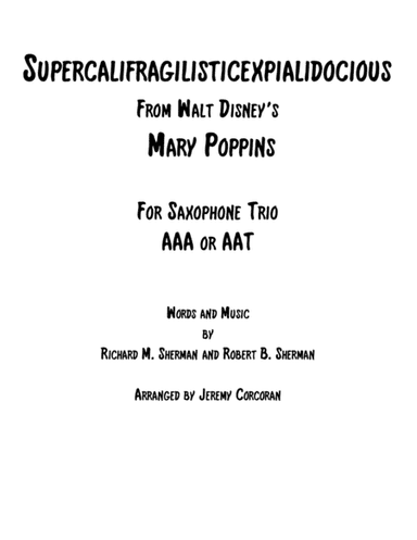 Supercalifragilisticexpialidocious from Walt Disney's MARY POPPINS (arr. Jeremy Corcoran)