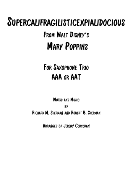 Supercalifragilisticexpialidocious from Walt Disney's MARY POPPINS (arr. Jeremy Corcoran)