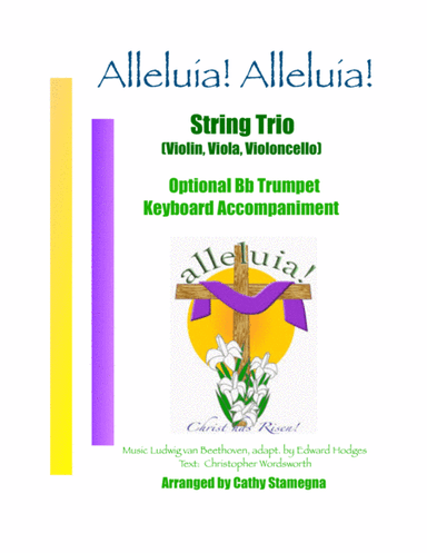 Alleluia!  Alleluia! - (Ode to Joy) - String Trio (Violin, Viola, Violoncello), Acc., Opt. Tpt. (arr. Cathy Stamegna)
