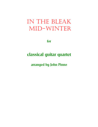 In the Bleak Mid-Winter for Classical Guitar Quartet (arr. John Pinno)